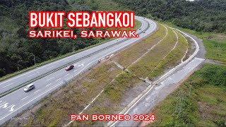 BUKIT SEBANGKOI, SARIKEI | PAN BORNEO HIGHWAY SARAWAK 2024.