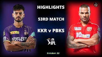 KKR vs PBKS 53rd Match IPL Highlights 2023 | KKR vs PBKS IPL 2023 Full Match Highlights | Cricket 22