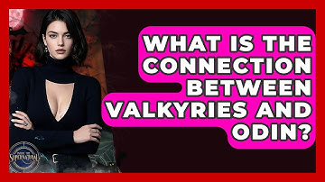 What Is The Connection Between Valkyries And Odin? - Inside the Supernatural