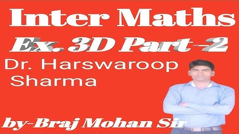 Inter Maths ex. 3D part-2 Dr. Harswaroop Sharma Braj Mohan Sir Hi fi Campus 12 Class Ncert Maths