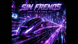 Xevyra Cybrenza – Sin Frenos | Futuristic Dance Pop | Official Audio