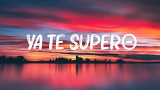 Xavi, Tony Aguirre - Ya Te Superé (Letra)