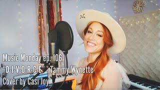 'DIVORCE'  Tammy Wynette (Cover by Casi Joy)