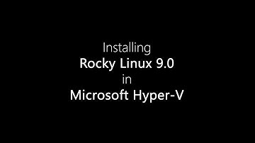 Install Rocky Linux 9 in Microsoft Hyper-V