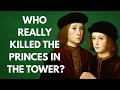 Unsolved Mysteries: Who Really Killed the Princes in the Tower?