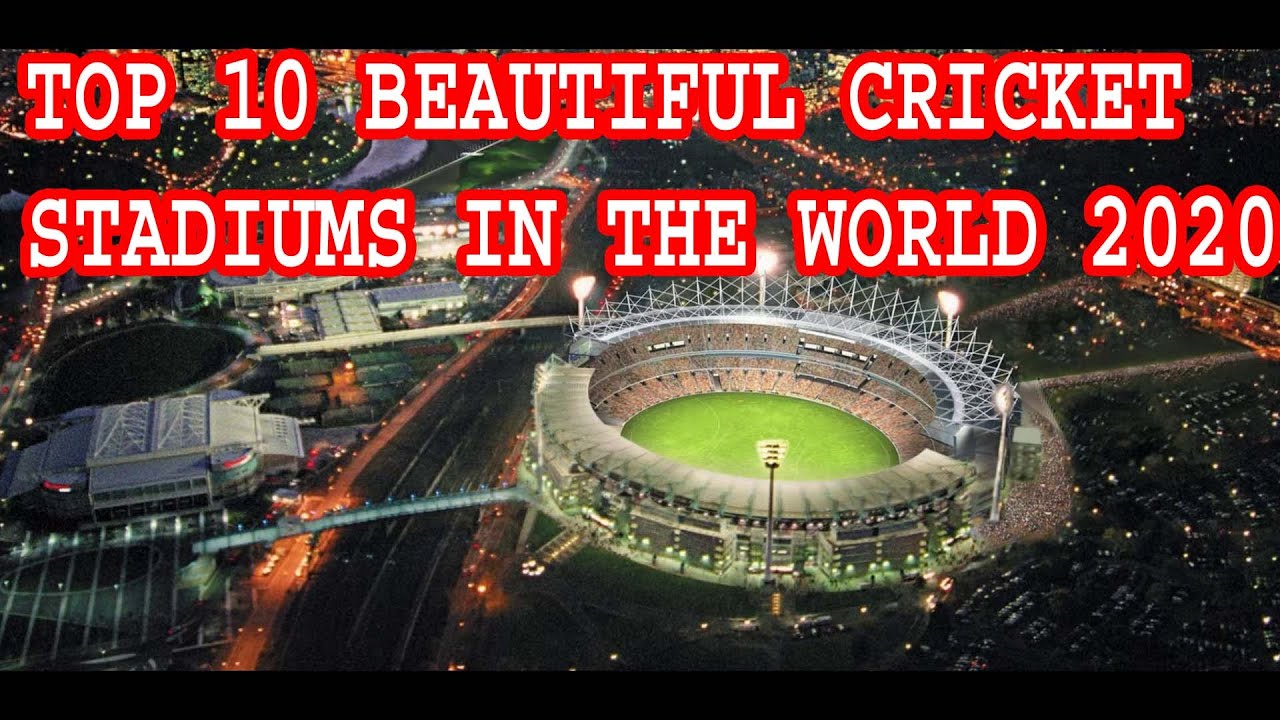 Top 10 Biggest Cricket Stadiums In The World Top 10 Beautiful Cricket Top 10 Biggest Cricket Stadiums In The World Top 10 Beautiful Cricket