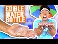 WATER BOTTLES YOU CAN EAT!!