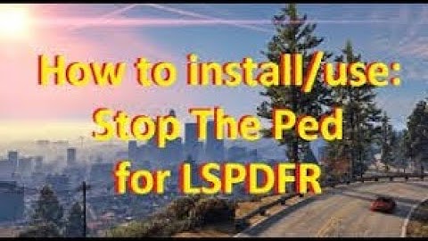 How to install Stop The Ped LSPDFR  | GTA 5 MODS