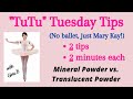 TuTu Tuesday Tips: mineral powder vs translucent powder