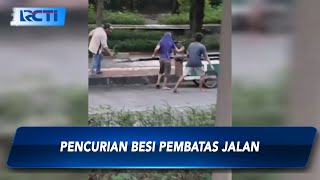 Komplotan Pencuri Besi Pembatas Jalan Terpergok Warga - SIP 14/05