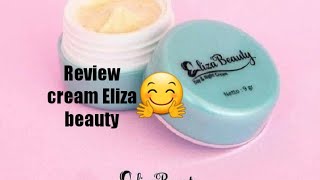 Review cream Eliza beauty