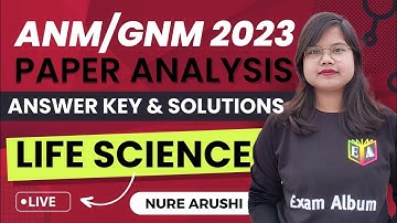ANM/GNM 2023 Life science complete Answer Key with solution Examalbum /  NURE ARUSHI LIVE