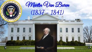 The Presidents of the United States - Martin Van Buren (1837 - 1841)