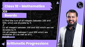 (i) Find the sum of all integers between 100 and 550, which are divisible by 9 .(ii) all integers...