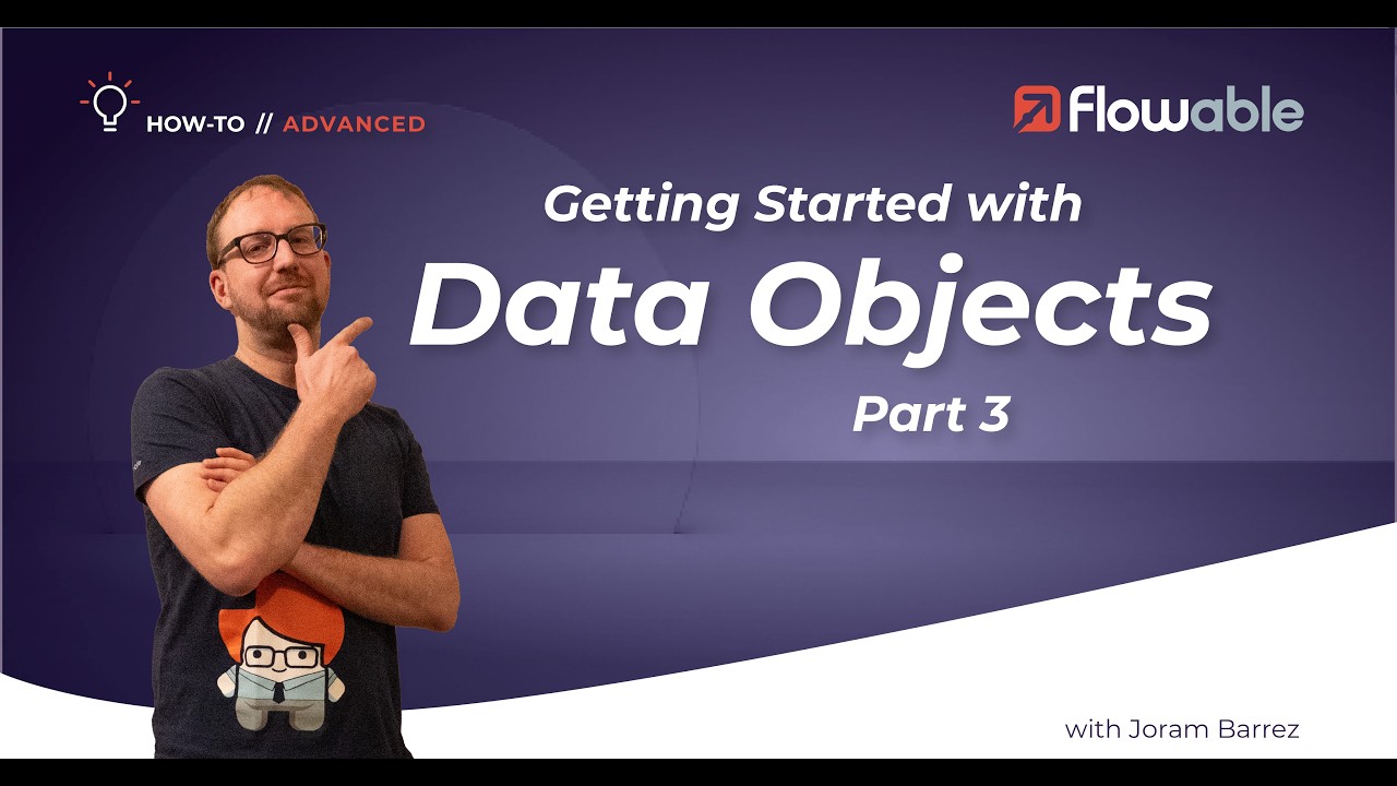 Getting Started with Data Objects Part 3 | How-To | Flowable | 2025 ...