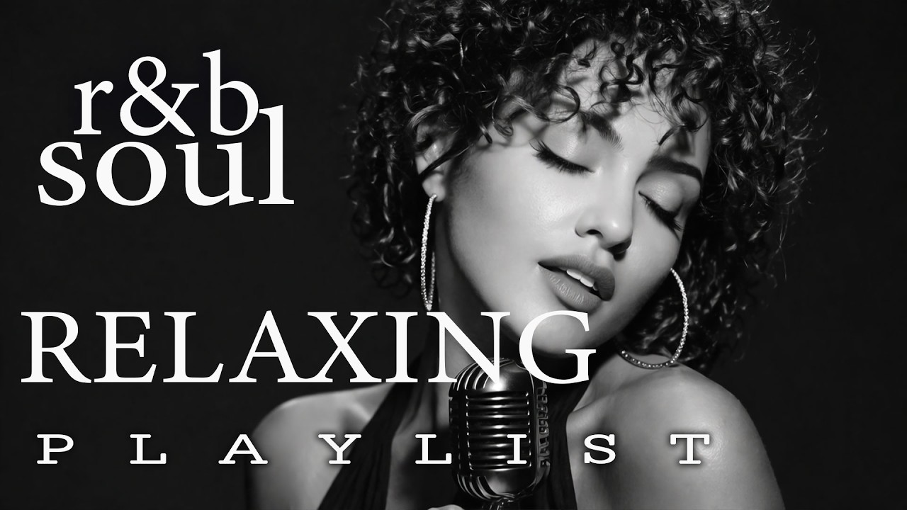 洋楽 R&B SOUL E R&B Soul】Relaxing Chill Playlist – Soulful Vocals & Deep Grooves