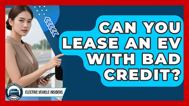 Can You Lease An EV With Bad Credit? - Electric Vehicle Insiders
