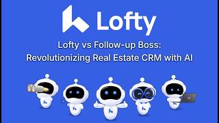 Lofty vs Follow Up Boss: Which Real Estate CRM Is Better for AI, Lead Generation & Follow-Up
