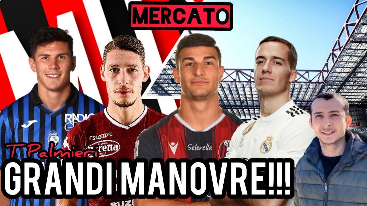 MERCATO GRANDI MANOVRE Milan Hello Tiziano Palmieri YouTube