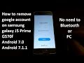 remove google account on samsung galaxy j5 prime g570f g570g g570fn j570gn android 7.0 to 7.1.1