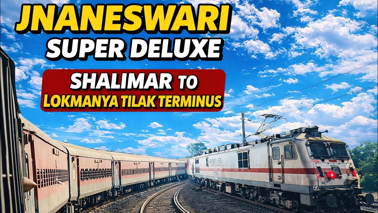 Jnaneswari Super Deluxe | Shalimar to Lokmanya Tilak Terminus  train late 4:30 hrs 😲