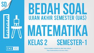 BEDAH SOAL UAS MATEMATIKA KELAS 2 SEMESTER 1