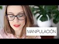 Cómo Protegerte De Las Personas Manipuladoras | Manipulación