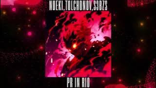 NUEKI, TOLCHONOV, S3BZS - PR IN RIO