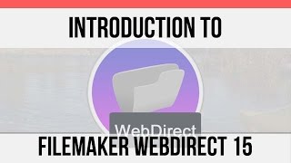 Introduction to FileMaker WebDirect 15 | FileMaker Pro 15 Videos | FileMaker Training Videos Wealth