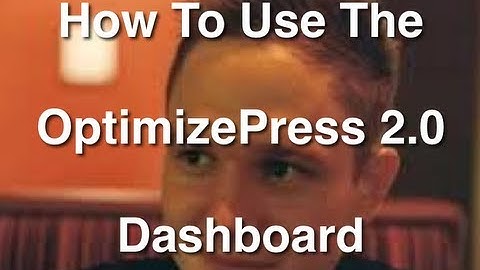 How To Use The OptimizePress 2 0 Dashboard: OptimizePress 2.0 Instructions On The Dashboard