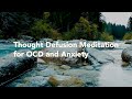 Guided Meditation for OCD/Anxiety - Detachment from Intrusive Thoughts