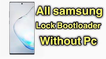 How To Lock Bootloader All Samsung 2021 Without Pc | Galaxy Note10+ | UnRoot | Easy Methed |