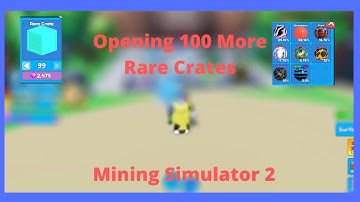 Opening 100 More Rare Crates| Mining Simulator 2