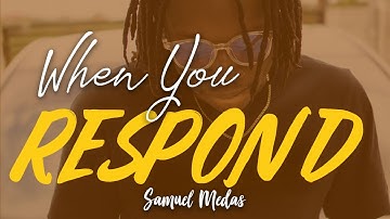 Thumbnail of When You Respond - Samuel Medas (Official Music Video)