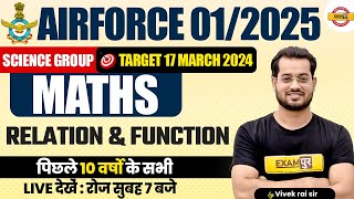 AIRFORCE X GROUP (01/2025) || SCIENCE GROUP || MATHS || Relation &amp; function | MATHS BY VIVEK RAI SIR