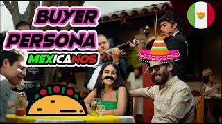 Buyer Persona Mexicano 🤠  ¡ADAPTACIÓN A CLIENTES MEXICANOS! 🔥Qué es y Cómo hacerlo?