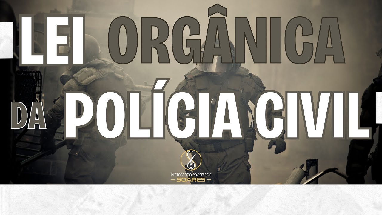 LEI ORGÂNICA DA POLÍCIA CIVIL - LEI Nº 14.735, DE 23 DE NOVEMBRO DE 2023 - Prof. Soares