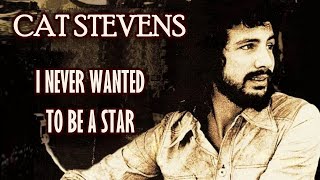 Watch Cat Stevens I Never Wanted To Be A Star video