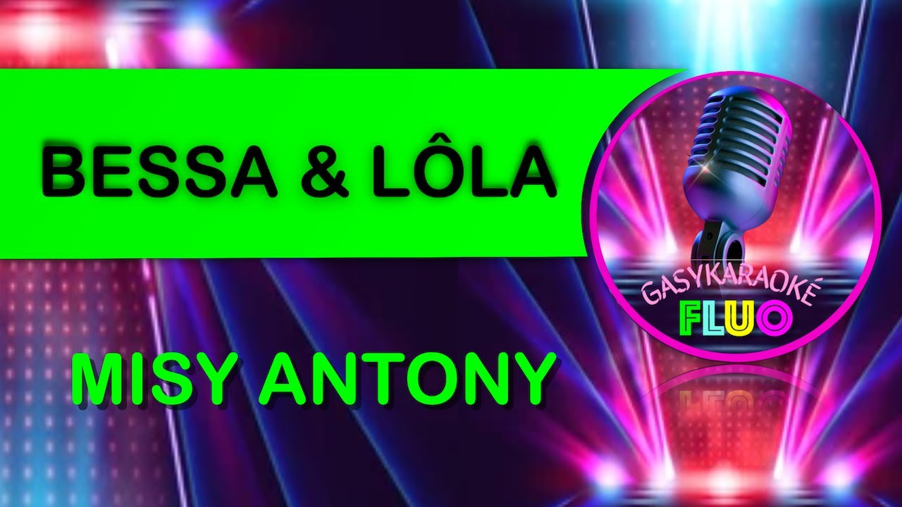 Karaoke gasy MISY ANTONY (Izany no antony) - Bessa & Lôla