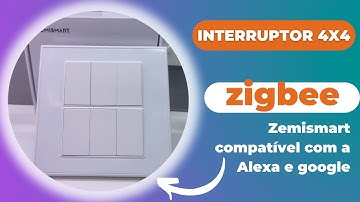Interruptores zigbee Zemismart 4 e 6 teclas físicas 4x4 compatível com Alexa e Google - Tuya Smart