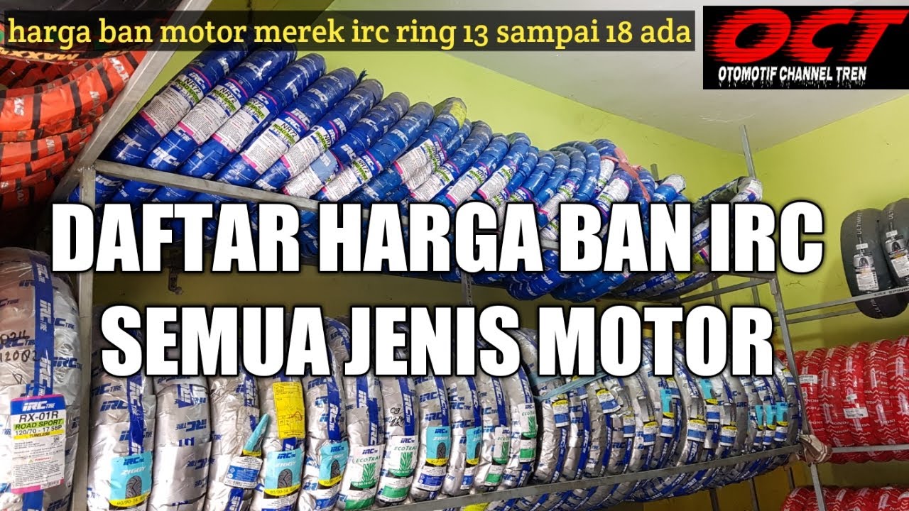 DAFTAR HARGA BAN IRC TERBARU SEMUA JENIS MOTOR LENGKAP REVIEW | HARGA BAN MOTOR MEREK IRC REVIEW
