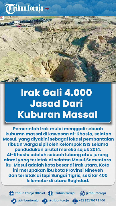 Irak Gali 4.000 Jasad dari Kuburan Massal di Mosul, Lokasi Pembantaian ISIS