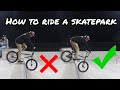 HOW TO RIDE A SKATEPARK FOR BEGINNERS!