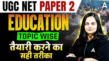 UGC NET Education Paper 2 Topic Wise Preparation Strategy | By Anjali Ma