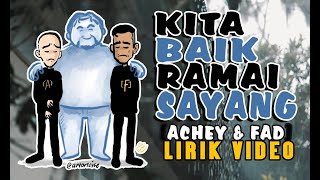 Kita Baik Ramai Sayang - ACHEY & FAD [LIRIK VIDEO]