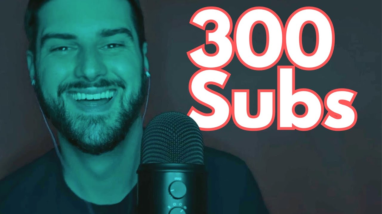300 Subscriber Special | ASMR
