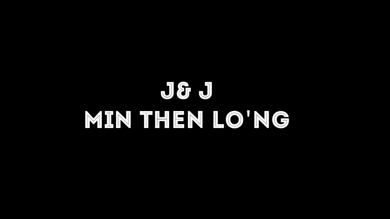 J  J  Min then long lyrics