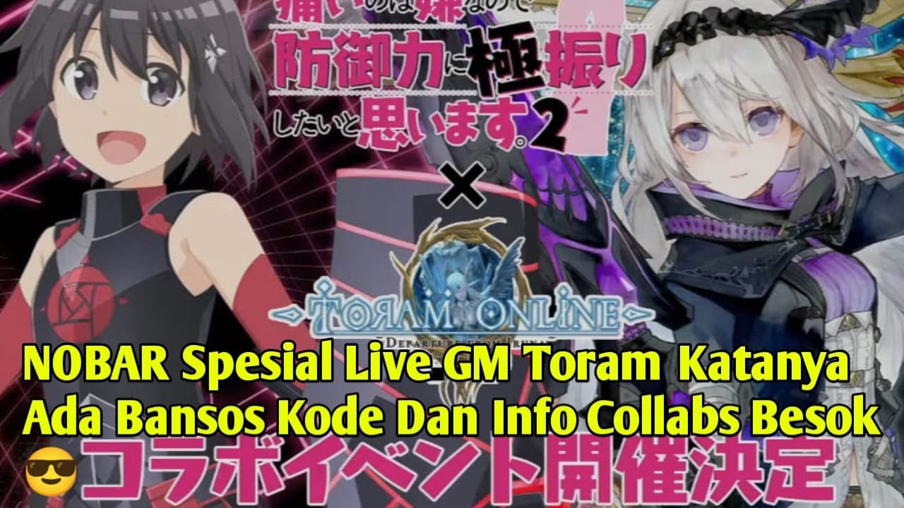 TORAM ONLINE, LISTRIK NYALA NOBAR GM LIVE APAKAH ADA KODE BANSOS HADIAH MALAM INI DAN INFO COLLABS