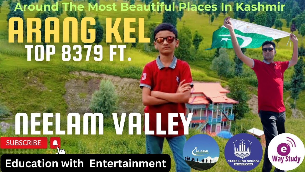 Exploring the Breathtaking Beauty of Arang Kel, Neelam Valley | e Way Study | Day 1| Stars School