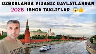 : OZBEKLARGA VIZASIZ DAVLATLARDAN 2025 ISHGA TAKLIFLAR KOPAYIB KETTI